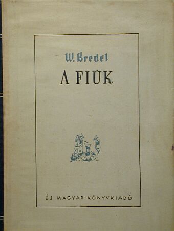 Willi Bredel - A fiúk [antikvár]