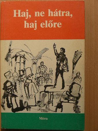 Ady Endre - Haj, ne hátra, haj előre [antikvár]