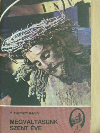 P. Harmath Károly - Megváltásunk szent éve [antikvár]