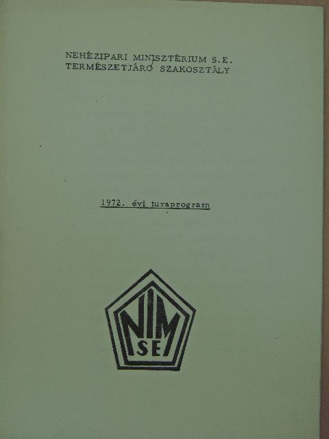 Nehézipari Minisztérium S. E. Természetjáró Szakosztály 1972. évi turaprogram [antikvár]