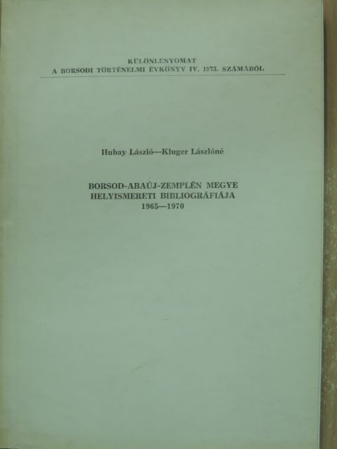 Hubay László - Borsod-Abaúj-Zemplén megye helyismereti bibliográfiája [antikvár]