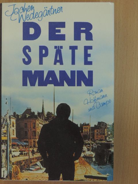 Jochen Wedegärtner - Der späte Mann [antikvár]