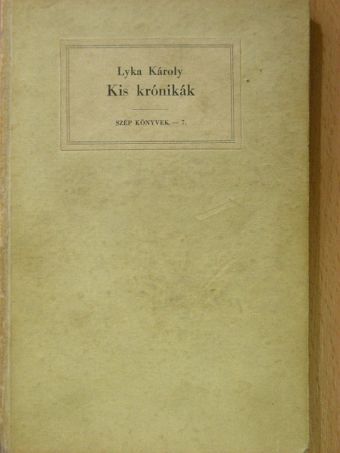 Lyka Károly - Kis Krónikák [antikvár]