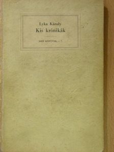 Lyka Károly - Kis Krónikák [antikvár]