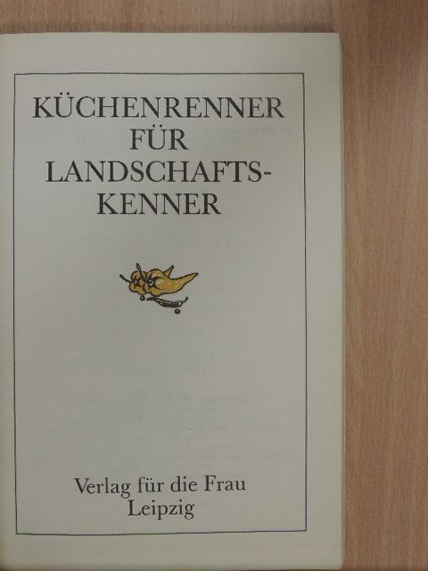 Rainer Crummenerl - Küchenrenner für Landschaftskenner [antikvár]