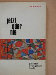 Jetzt oder nie [antikvár]