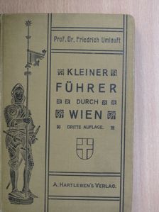Professor Dr. Friedrich Umlauft - Kleiner führer durch Wien [antikvár]