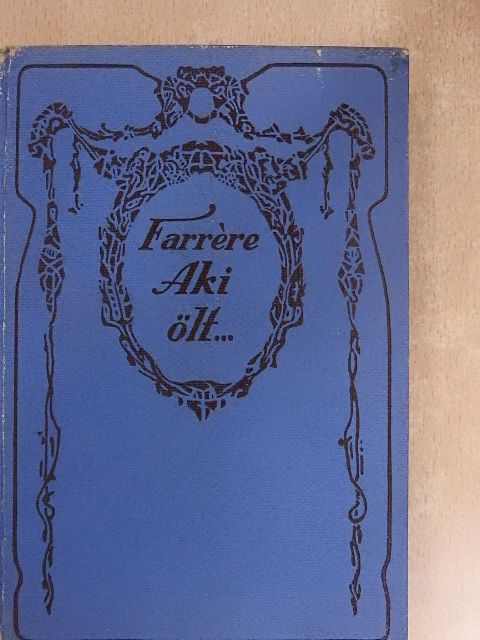 Claude Farrére - Aki ölt... [antikvár]
