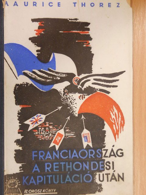 Maurice Thorez - Franciaország a rethondesi kapituláció után [antikvár]