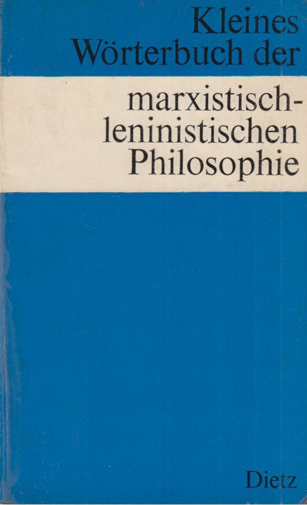 Buhr, Manfred, Kosing, Alfred - Kleines Wörterbuch der marxistisch-leninistischen Philosophie [antikvár]