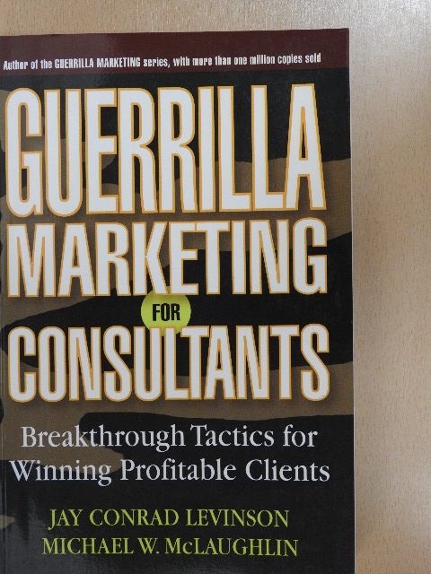 Jay Conrad Levinson - Guerrilla Marketing for Consultants [antikvár]