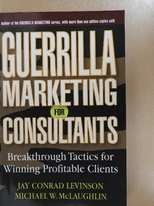 Jay Conrad Levinson - Guerrilla Marketing for Consultants [antikvár]