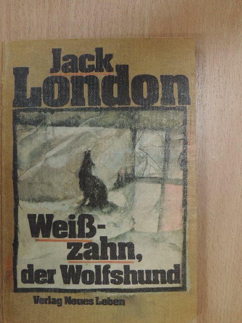 Jack London - Weißzahn, der Wolfshund [antikvár]