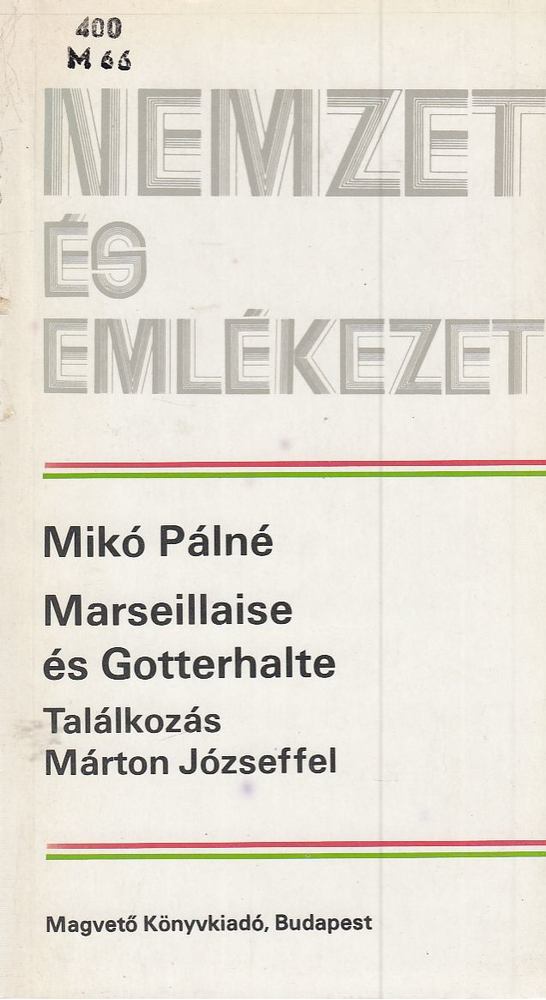 Mikó Pálné - Marseillaise és Gotterhalte [antikvár]