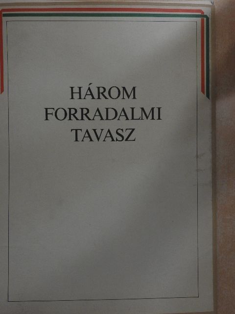 Három forradalmi tavasz [antikvár]