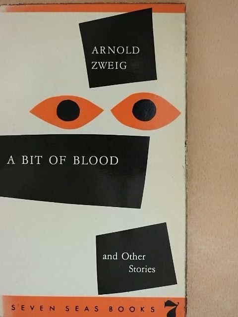 Arnold Zweig - A bit of blood [antikvár]