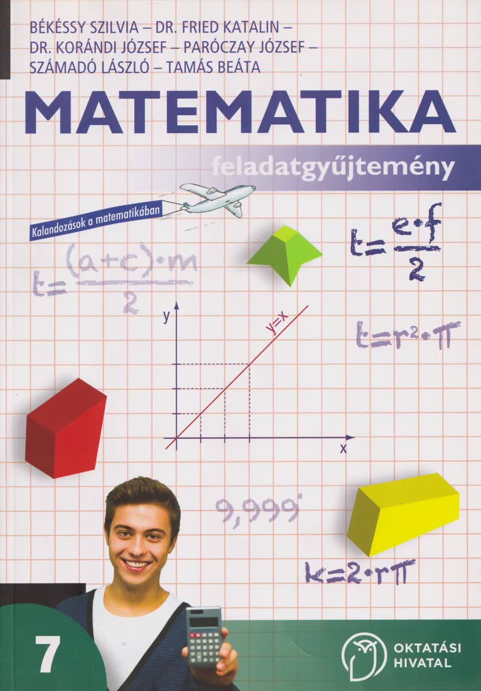 BÉKÉSSY - DR. FRIED - DR. KORÁNDI - 11780/FGY MATEMATIKA FELADATGYŰJTEMÉNY 7.