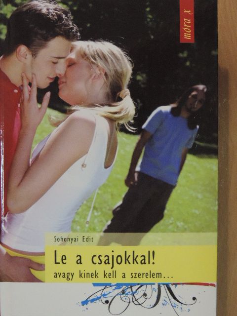 Sohonyai Edit - Le a csajokkal! [antikvár]