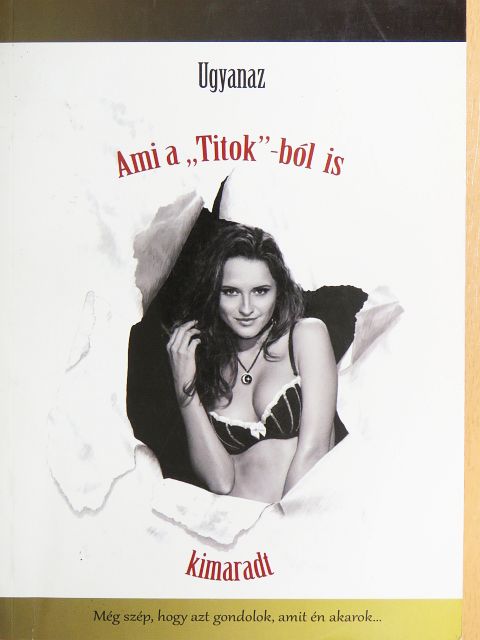 Gál Tamás - Ami a "Titok"-ból is kimaradt [antikvár]