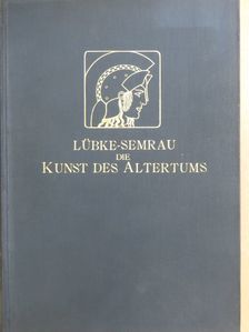 Wilhelm Lübke - Die Kunst des Altertums [antikvár]