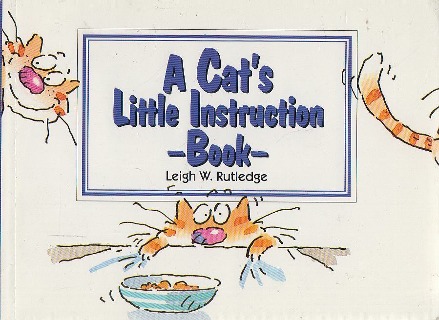 Leigh W. Rutledge - A Cat's Little Instruction Book [antikvár]