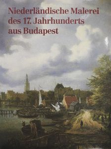 Ember Ildikó - Niederländische Malerei des 17. Jahrhunderts aus Budapest [antikvár]