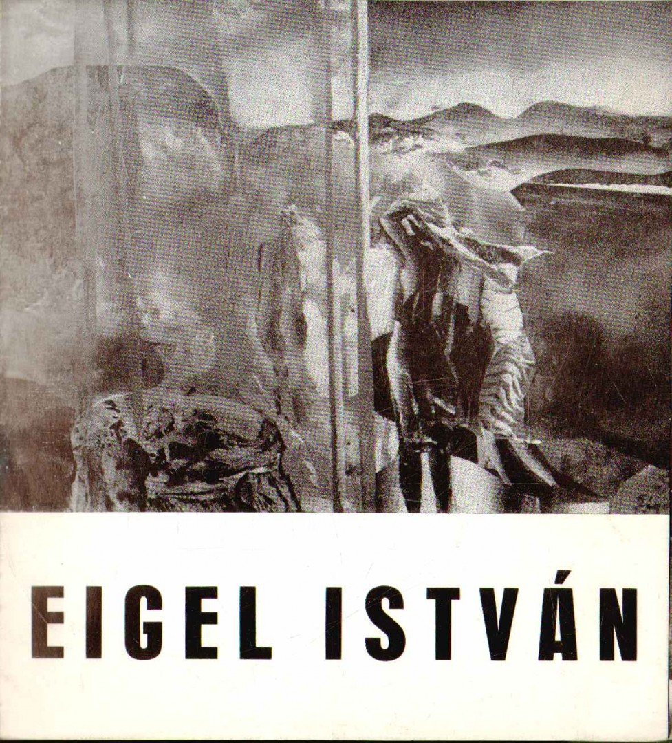 Meghívó Eigel István festőművész kiállításának megnyitójára [antikvár]