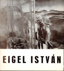 Meghívó Eigel István festőművész kiállításának megnyitójára [antikvár]
