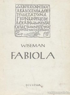 Wiseman, Nicholas - Fabiola [antikvár]