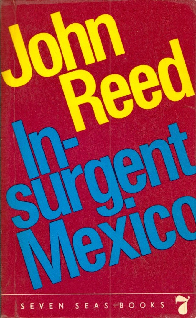 JOHN REED - Insurgent Mexico [antikvár]