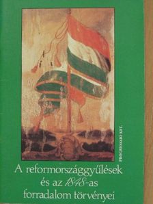 A reformországgyűlések és az 1848-as forradalom törvényei [antikvár]