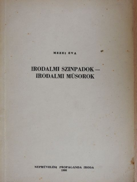 Mezei Éva - Irodalmi szinpadok - Irodalmi müsorok [antikvár]