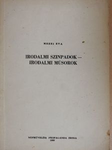 Mezei Éva - Irodalmi szinpadok - Irodalmi müsorok [antikvár]