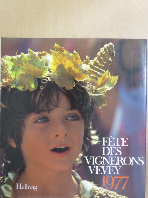 Beni Schalcher - Fete des Vignerons Vevey 1977 [antikvár]