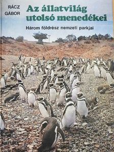 Rácz Gábor - Az állatvilág utolsó menedékei [antikvár]