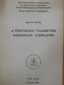 Ágoston György - A középiskola fejlesztése [antikvár]