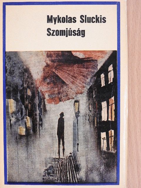 Mykolas Sluckis - Szomjúság [antikvár]
