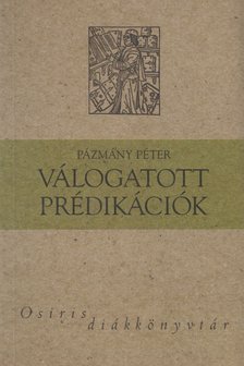PÁZMÁNY PÉTER - Válogatott Prédikációk [antikvár]