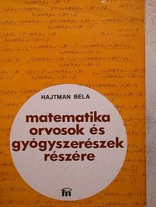 Hajtman Béla - Matematika orvosok és gyógyszerészek részére [antikvár]