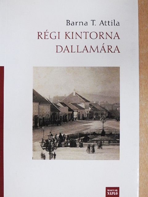 Barna T. Attila - Régi kintorna dallamára [antikvár]