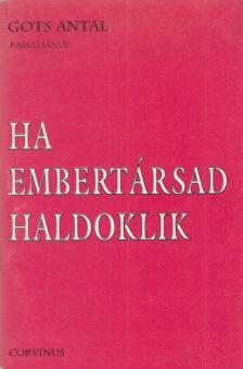 Gots Antal - Ha embertársad haldoklik [antikvár]