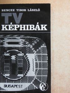 Bencze Tibor László - TV-képhibák [antikvár]