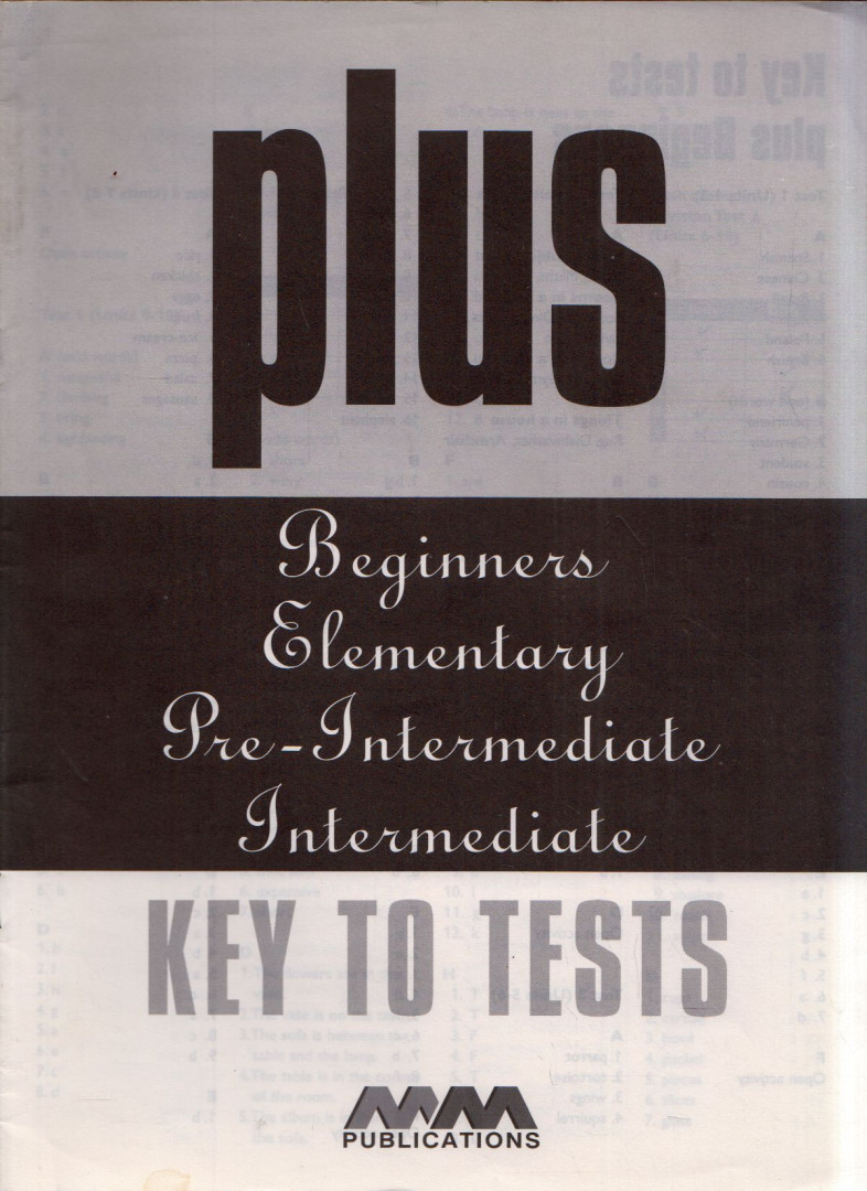 Plus Beginners, Elemntary, Pre-Intermediate, Intermediate Key to Tests [antikvár]