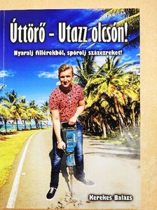 Kerekes Balázs - Úttörő - Utazz olcsón! [antikvár]