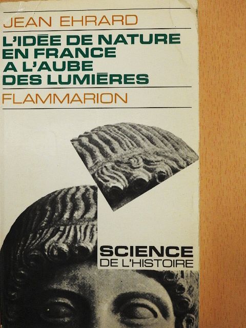 Jean Ehrard - L'Idée de Nature en France [antikvár]