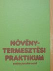 Faragó Ferenc - Növénytermesztési praktikum [antikvár]