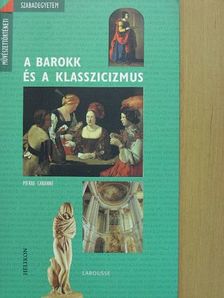 Pierre Cabanne - A barokk és a klasszicizmus [antikvár]