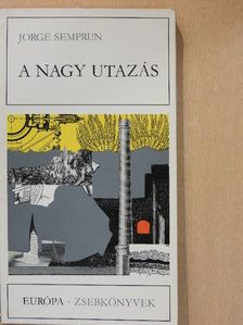 Jorge Semprun - A nagy utazás [antikvár]