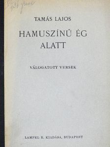 Tamás Lajos - Hamuszínű ég alatt [antikvár]