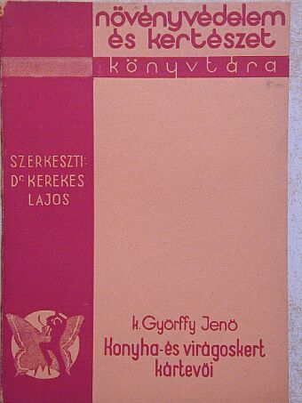 K. Györffy Jenő - Konyha- és virágoskert kártevői [antikvár]